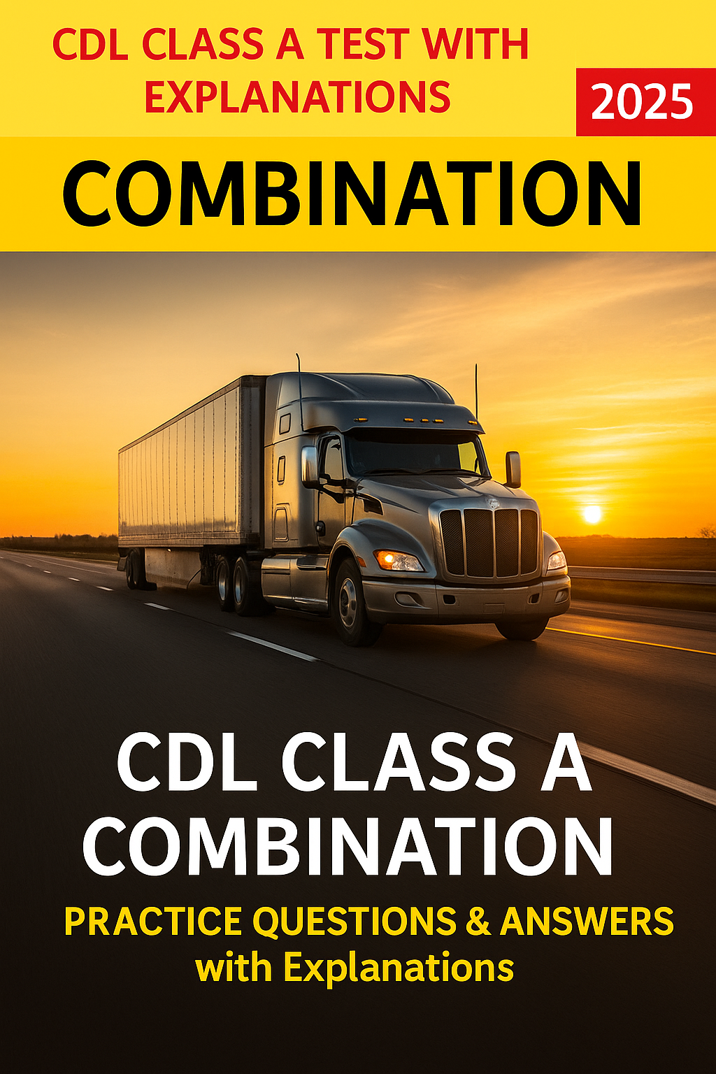 CDL Class A – Combination Vehicles Test Prep 2025 (Practice Q&A with Explanations)
