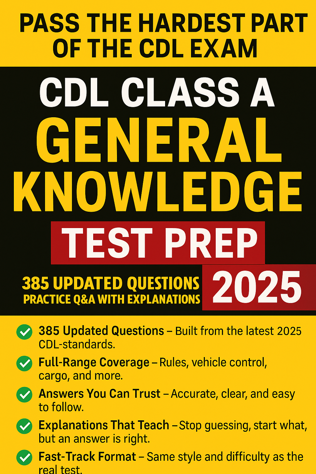 CDL Class A – General Knowledge Test Prep 2025 (Q&A with Explanations)